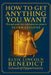 How to Get Anything You Want by Elsie Lincoln Benedict, Ralph Paine Benedict