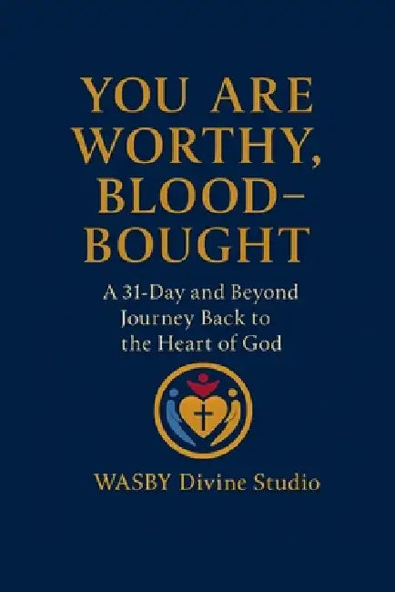 You Are Worthy, Blood-Bought by Wasby Divine Studio