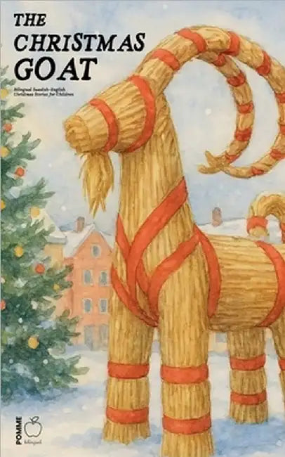 The Christmas Goat: Bilingual Swedish-English Christmas Stories for Children by Pomme Bilingual