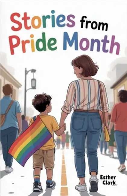 Stories from Pride Month by Esther Clark