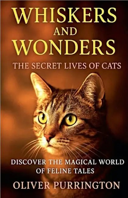 Whiskers and Wonders by Purrington, Oliver