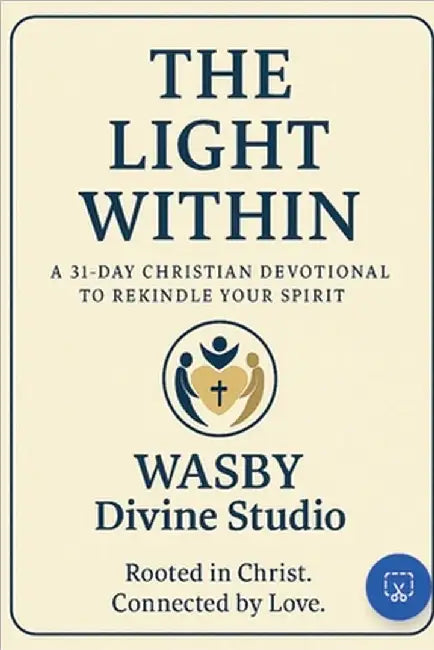 The Light Within: A 31-Day Christian Devotional by Wasby Divine Studio