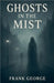 Ghosts In The Mist by George, Frank