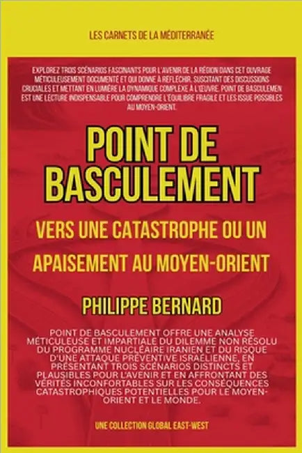Point de basculement: vers une catastrophe ou un apaisement au Moyen-Orient by Philippe Bernard