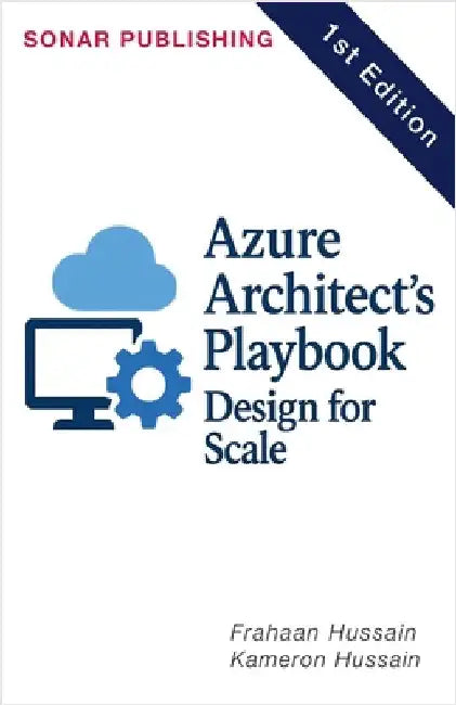 Azure Architect's Playbook: Design for Scale by Hussain, Kameron
