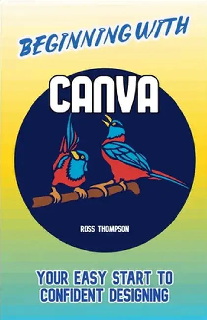 Beginning With Canva by Ross Thompson