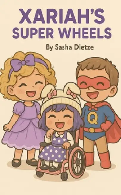 Xariah's Super Wheels by Sasha Dietze