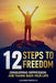 12 STEPS TO FREEDOM - Conquering DEPRESSION and Taking Back Your Life by Alexander Babinets