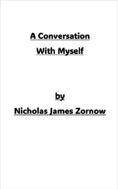 A Conversation With Myself by Zornow, Nicholas James