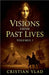 Visions from Past Lives by Cristian Vlad