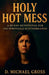 Holy Hot Mess: A 30-Day Devotional for the Spiritually Scatterbrained by D. Michael Gross