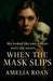 When The Mask Slips by Amelia Roan