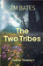 The Two Tribes by Bates, Jim
