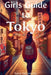 The Girls' Guide to Tokyo by Sara Satamoto