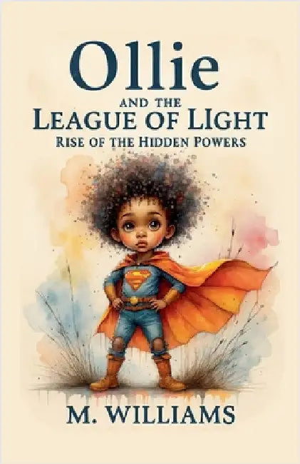 Ollie and the League of Light by M. Williams