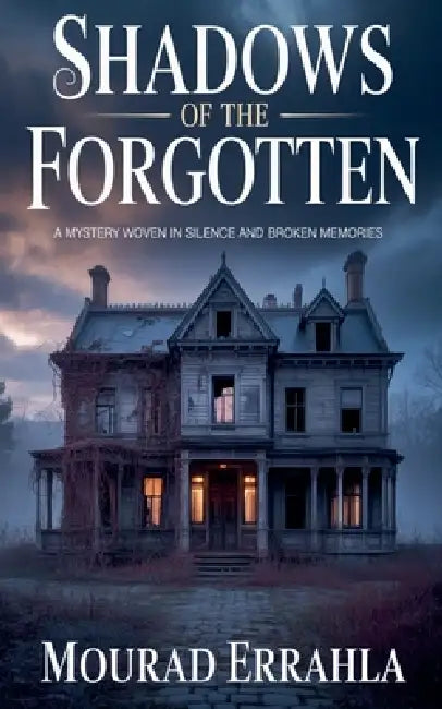 Shadows of the Forgotten by Mourad Errahla
