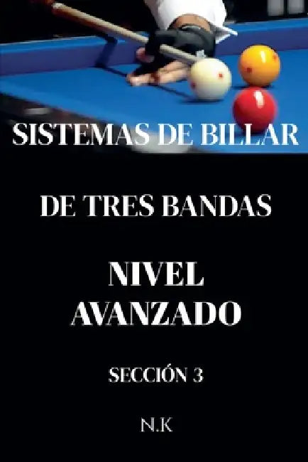 Sistemas De Billar - De Tres Bandas - Nivel Avanzado - Sección 3 by N. K