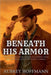 Beneath His Armor by Hoffmann, Aubrey
