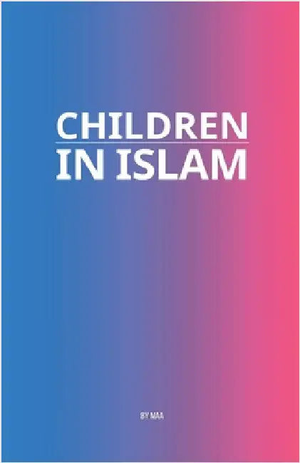 Children in Islam by Maa