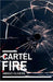 Cartel Fire by Amado Olivera