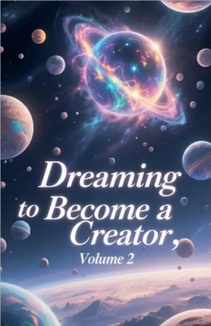 Dreaming to Become a Creator, Volume 2 by Zenithnovels