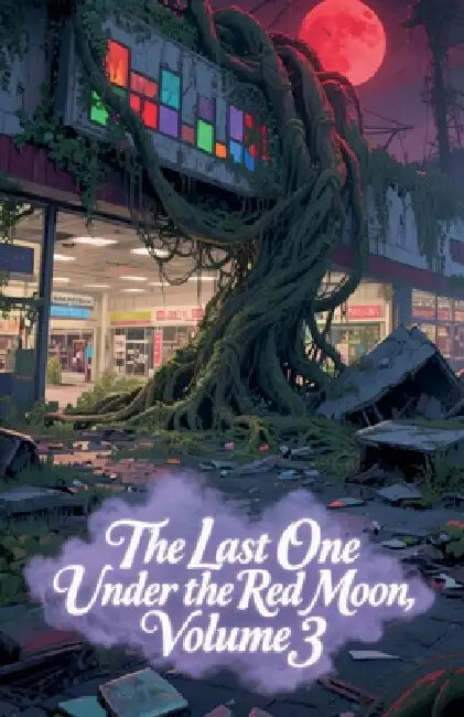The Last One Under The Red Moon Volume 3