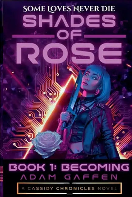 Shades of Rose: Becoming by Gaffen, Adam
