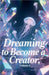 Dreaming to Become a Creator, Volume 4 by Zenithnovels