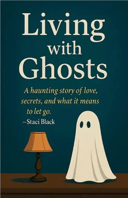 Living with Ghosts by Black, S. L.