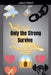Only the Strong Survive by Madison Goodman