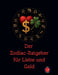 Der Zodiac-Ratgeber für Liebe und Geld by Alina Rubi