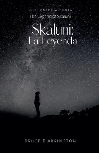 Skaluni: Le Leyenda by Bruce E. Arrington