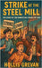 Strike at the Steel Mill: The Story of the Homestead Strike for Kids by Hollis Grevan