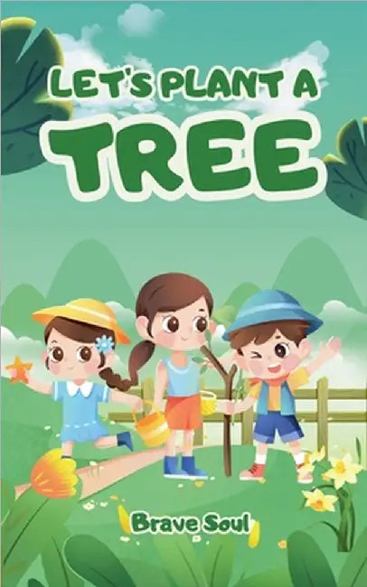 Let's Plant a Tree by Brave Soul