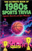The Ultimate Book of 1980s Sports Trivia by Nora Nugget