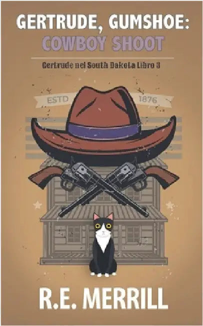 Gertrude, Gumshoe: Cowboy Shoot by Merrill, R. E.