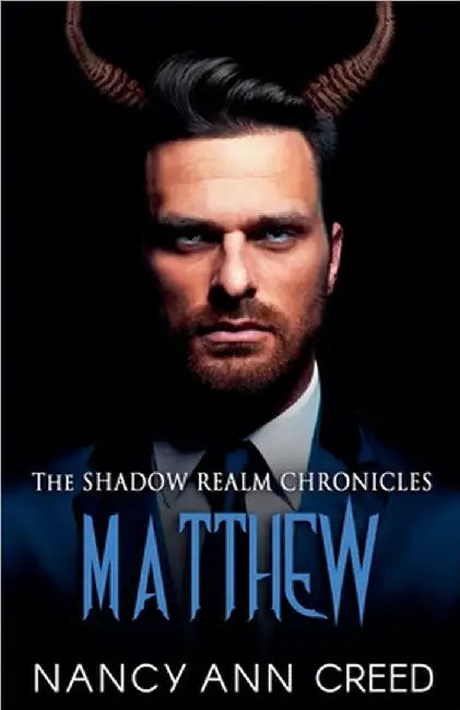 The Shadow Realm Chronicles: Matthew by Nancy Ann Creed