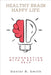Healthy Brain Happy Life: Conversation With a Better Self by Daniel B. Smith