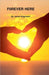 Forever Here by Hilgendorf, James