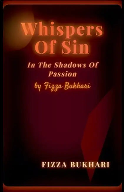 Whispers Of Sin: In The Shadows Of Passion by Fizza Bukhari