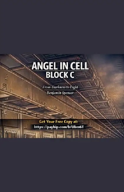 Angel in Cell Block C-- The Prisoner's Edition by Benjamin Spencer