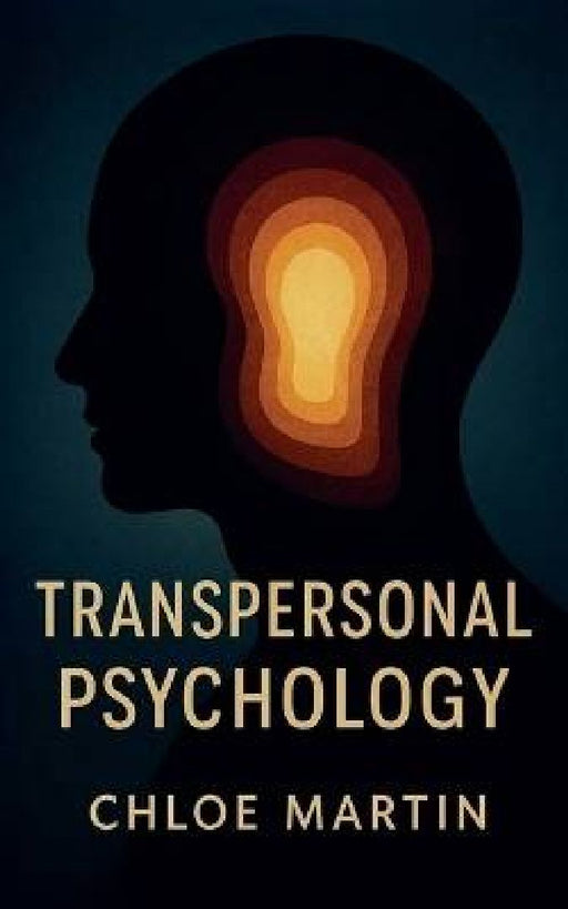 Transpersonal Psychology by Chloe Martin