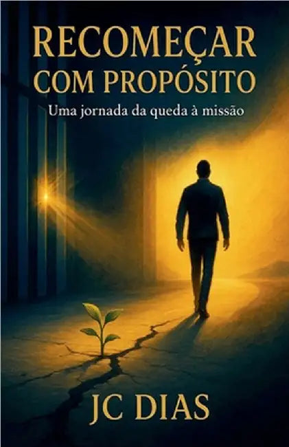 Recomeçar com Propósito by Jc Dias