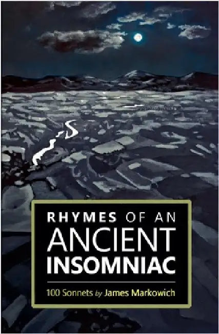 Rhymes of an Ancient Insomniac by James Markowich