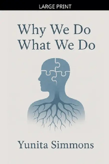 Why We Do What We Do by Yunita Simmons