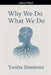 Why We Do What We Do by Yunita Simmons