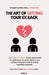 The Art of Getting your Ex Back (Rekindle the spark: Tricks and secrets to make your ex come back to you without having to talk to him or humiliate yo by Paula C