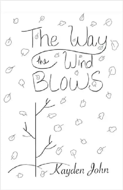 The Way The Wind Blows by Kayden John