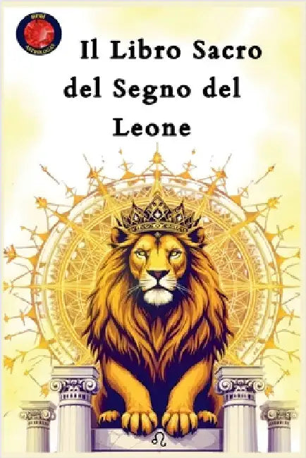 Il Libro Sacro del Segno del Leone by Rubi, Alina