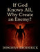 If God Knows All, Why Create an Enemy? by Donovan Broderick